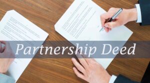 Partnership Deed: Meaning, Benefits, and Importance